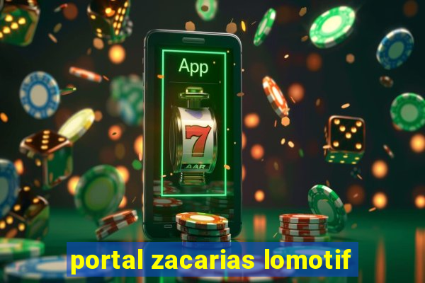 portal zacarias lomotif